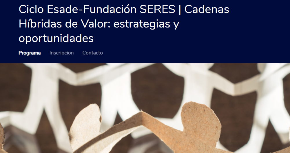 Ciclo Esade-Fundación SERES – Cadenas Híbridas de Valor: estrategias y oportunidades