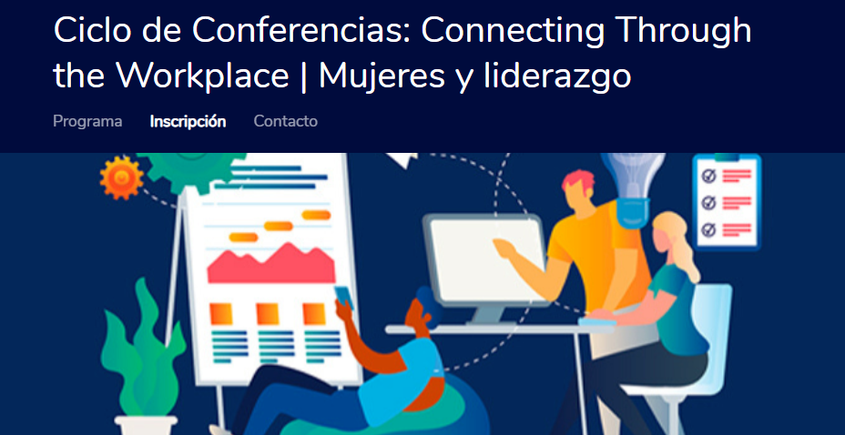 Ciclo de Conferencias: Connecting Through the Workplace – Mujeres y liderazgo
