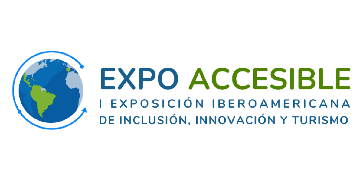 Expo Accesible: I Exposición Iberoamericana de Inclusión, Innovación y Turismo