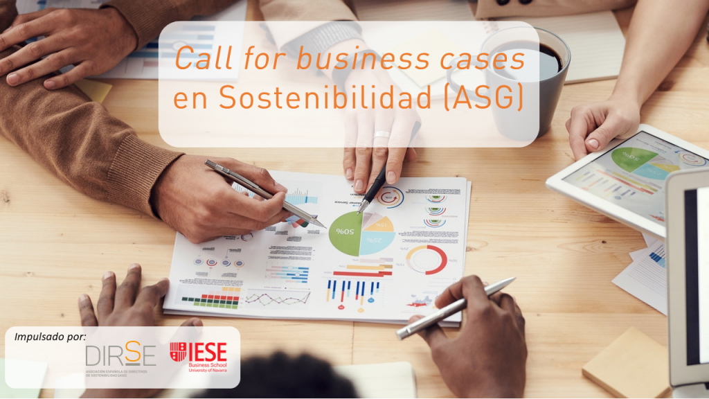 IESE CALL FOR BUSINESS CASES EN SOSTENIBILDIAD (ASG) PARA SOCIOS DE DIRSE