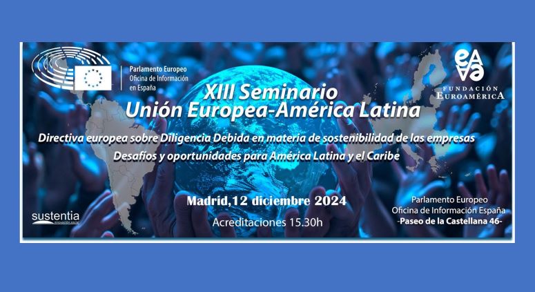 XIII Seminario Unión Europea-América Latina: Directiva europea sobre Diligencia Debida en materia de sostenibilidad de las empresas Desafíos y oportunidades para América Latina y el Caribe