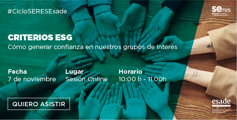 Ciclo Esade-Fundación SERES. Criterios ESG: Cómo generar confianza en nuestros grupos de interés